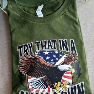 Try that in a small town tshirt